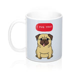 I PUG YOU Mug 11oz - ModernMonaStudio