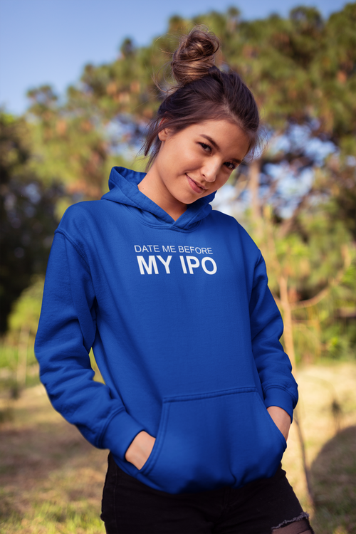 Date me Before My Ipo Women Hoodie - ModernMonaStudio