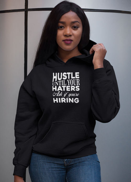 Hustle Until Haters Women Hoodie - ModernMonaStudio