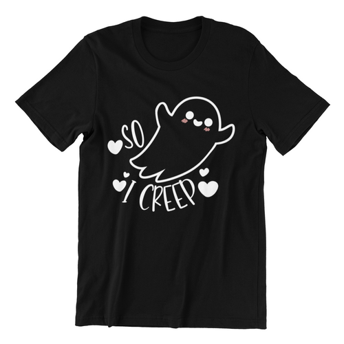 So I Creep Unisex Shirt, Halloween Unisex Shirt - ModernMonaStudio