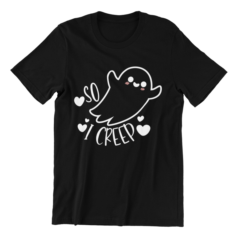 So I Creep Unisex Shirt, Halloween Unisex Shirt - ModernMonaStudio