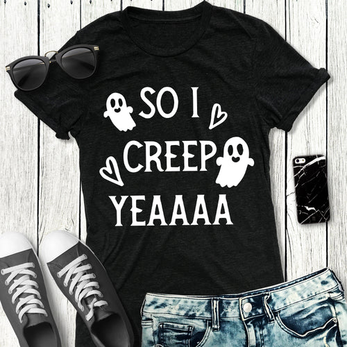 SO I CREEP Yeaaa Women's Halloween T-Shirt - ModernMonaStudio