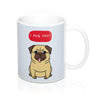 I PUG YOU Mug 11oz - ModernMonaStudio