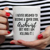 Archivist Mug, Archivist Gift, Funny Archivist, - ModernMonaStudio