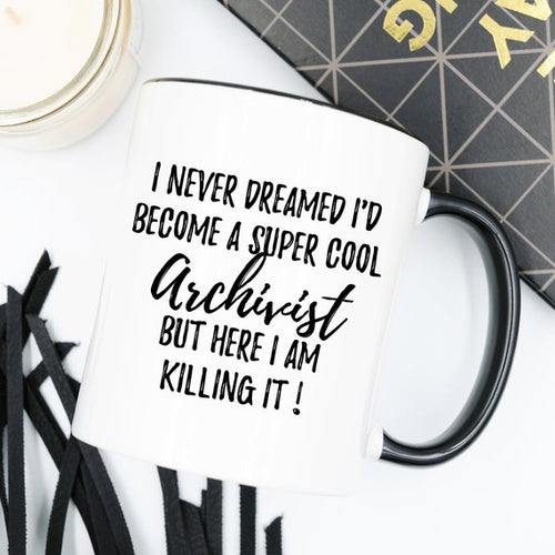 Archivist Mug, Archivist Gift, Funny Archivist, - ModernMonaStudio